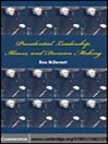 Presidential Leadership, Illness, and Decision Making